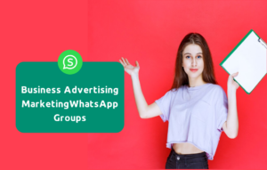 500+ Powerful WhatsApp Groups: The Ultimate Guide to Business Advertising Marketing